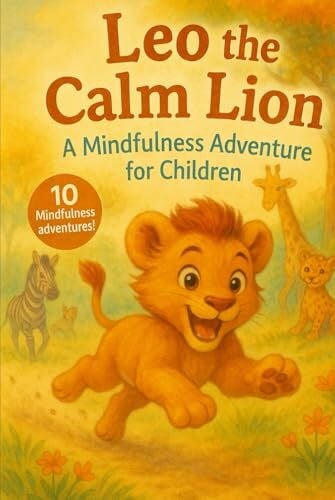 Wunderbaum, Max Leo the Calm Lion: A Mindfulness Journey for Children