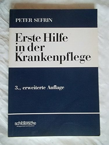 Sefrin, Peter Erste Hilfe in der Krankenpflege