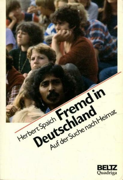 Spaich, Herbert Fremd in Deutschland: Auf der Suche nach Heimat (Beltz /Quadriga-Taschenbuch)