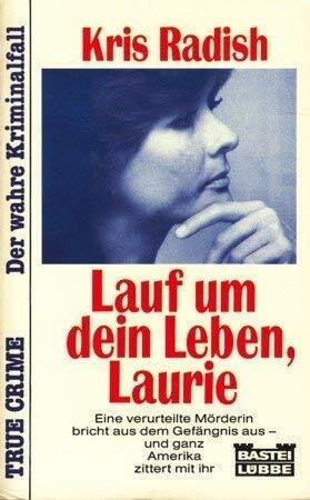 Radish, Kris Lauf um dein Leben, Laurie (True Crime. Bastei Lübbe Taschenbücher)