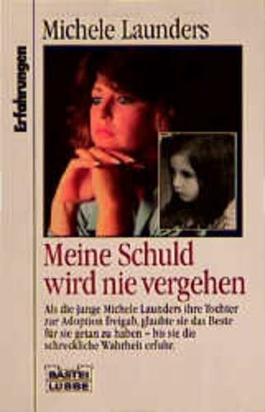 Launders, Michele Meine Schuld wird nie vergehen (Erfahrungen. Bastei Lübbe Taschenbücher)