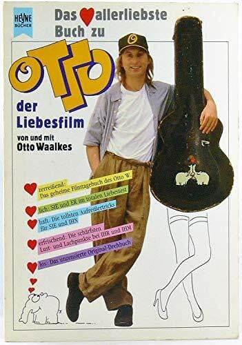 Otto Waalkes Das herzallerliebste Buch zu Otto der Liebesfilm