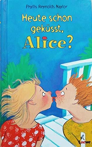 Rahn, Sabine Heute schon geküsst, Alice? (Band 2)