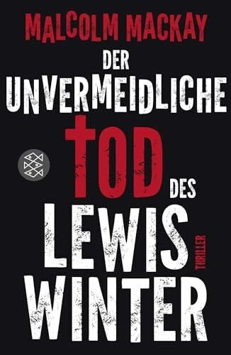 MacKay, Malcolm Der unvermeidliche Tod des Lewis Winter: Thriller (Die Glasgow-Noir-Serie, Band 1)