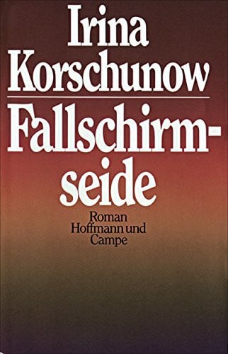 Korschunow, Irina Fallschirmseide: Roman