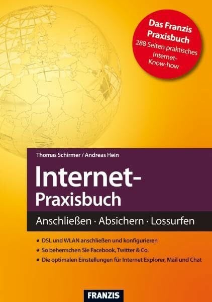 Thomas Schirmer Internet-Praxisbuch: Anschließen · Absuchern · Lossurfen. DSL und WLAN anschließen und konfigurieren. So beherrschen Sie Facebook, Twitter & Co. Die ... für Internet Explorer, Mail und Chat (Action)