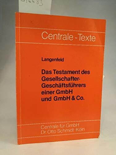 Langenfeld, Gerrit Das Testament des Gesellschafter-Geschäftsführers einer GmbH und GmbH & Co.