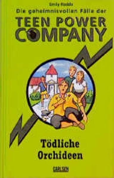 Herrmann, Andreas Die geheimnisvollen Fälle der Teen Power Company, Tödliche Orchideen