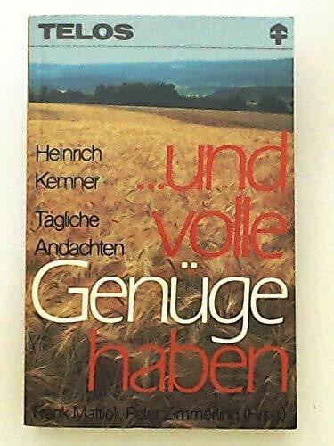 Kemner, Heinrich ...und volle Genüge haben: Andachten (TELOS - Paperbacks)