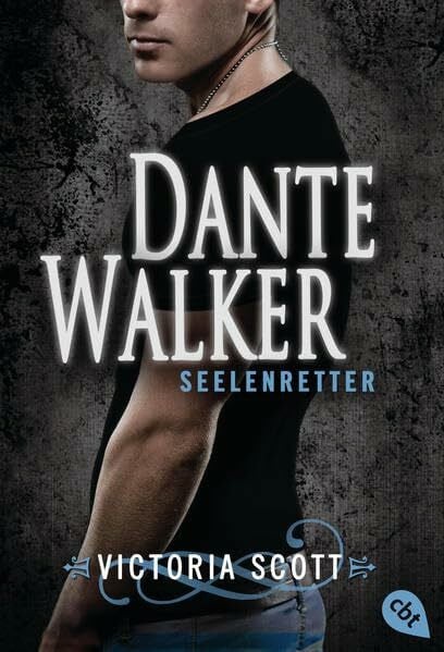Scott, Victoria Dante Walker - Seelenretter (Die Dante Walker-Romane, Band 2)