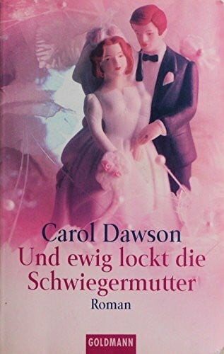 Dawson, Carol Und ewig lockt die Schwiegermutter