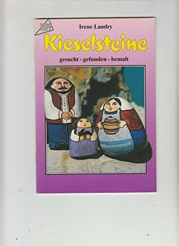 Landry, Irene Kieselsteine: Gesucht - gefunden - bemalt