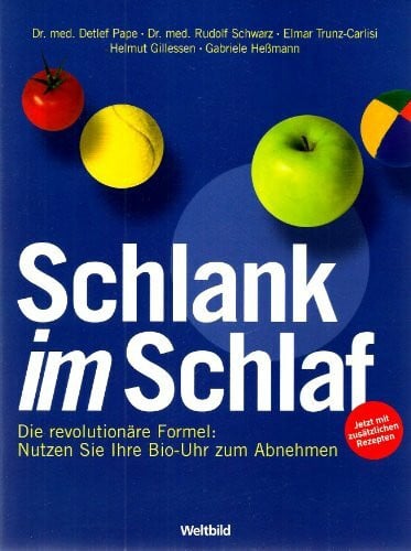 Pape, Detlef / Rudolf Schwarz / Elmar Trunz-Carlisi u.a. - Schlank im Schlaf, Die revolutionäre Formel: Nutzen sie ihre Bio-Uhr zum Abnehmen