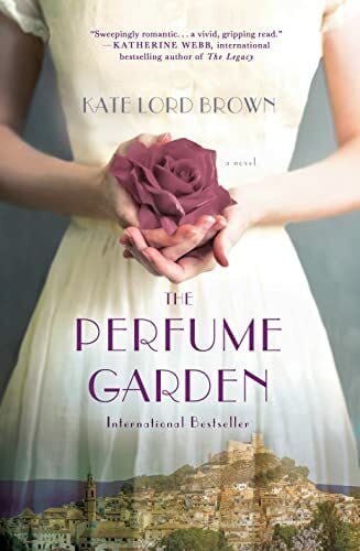 Brown, Kate Lord The Perfume Garden: A Novel