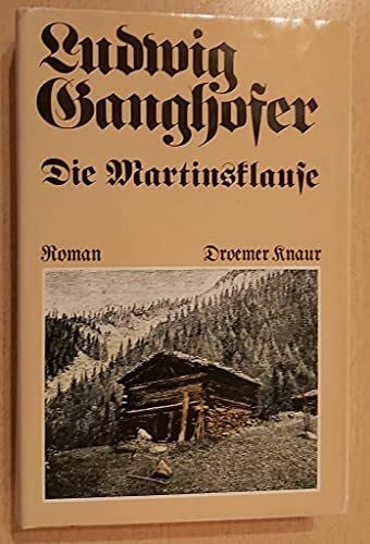 Ganghofer, Ludwig Die Martinsklause.