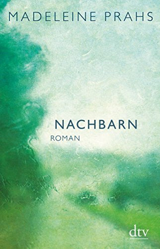 Prahs, Madeleine Nachbarn: Roman