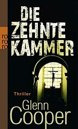 Cooper, Glenn Die zehnte Kammer: Thriller. Deutsche Erstausgabe