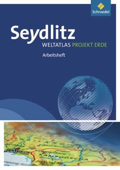 Seydlitz Weltatlas Projekt Erde - Ausgabe 2010: Arbeitsheft: Zusatzmaterialien - Ausgabe 2010 / Arbeitsheft (Seydlitz Weltatlas Projekt Erde: Zusatzmaterialien - Ausgabe 2010)