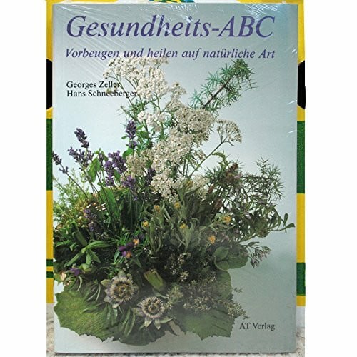 Schneeberger, Hans Gesundheits-ABC: Vorbeugen und heilen auf natürliche Art