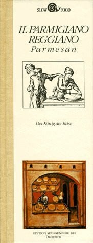 Bunzel, Susanne Il Parmigiano Reggiano - Parmesan: Der König der Käse (Edition Spangenberg bei Droemer Knaur)