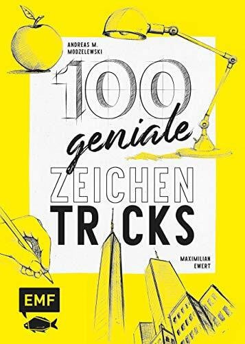Ewert, Maximilian 100 geniale Zeichentricks: Von der Hilfslinie bis zur Szenerie
