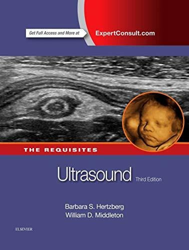 Middleton MD FACR, William Dana Ultrasound: The Requisites: The Requisites (Requisites in Radiology)