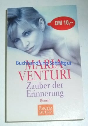 Venturi, Maria Zauber der Erinnerung: Roman