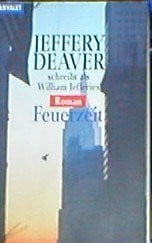 Deaver, Jeffery Feuerzeit: Roman