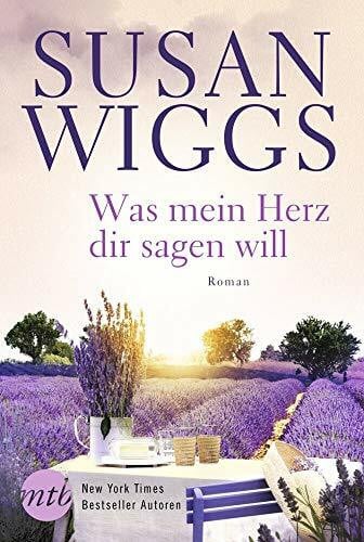 Wiggs, Susan Was mein Herz dir sagen will: Roman