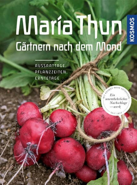 Thun, Maria Maria Thun - Gärtnern nach dem Mond: Aussaattage, Pflanzzeiten, Erntetage
