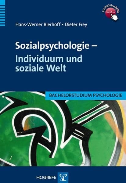 Bierhoff, Hans-Werner Sozialpsychologie – Individuum und soziale Welt (Bachelorstudium Psychologie)