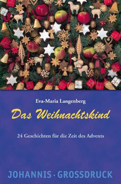 Langenberg, Eva-Maria Das Weihnachtskind: 24 Geschichten für die Zeit des Advents