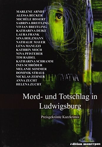 Schau, Albrecht Mord- und Totschlag in Ludwigsburg.: Preisgekrönte Kurzkrimis. (edition monrepos)