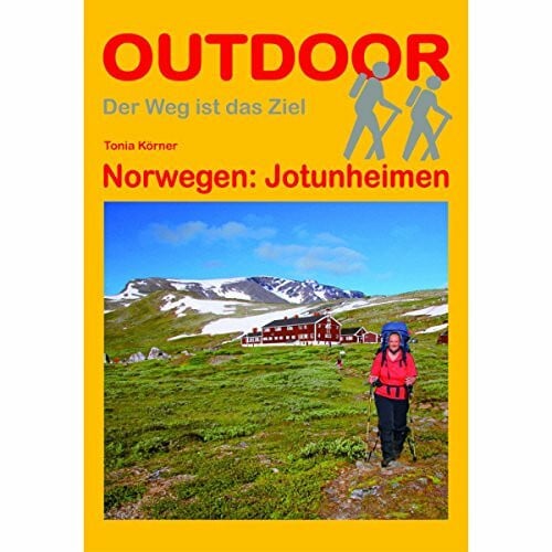 Körner, Tonia Norwegen: Jotunheimen: Unterwegs auf dem Fernwanderweg: Wanderrouten, Wegbeschreibung und Reise-Infos für die Wanderung (Der Weg ist das Ziel, Band 82)