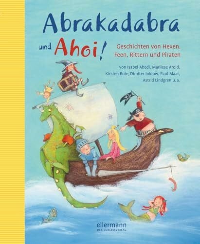 Korthues, Barbara Abrakadabra und Ahoi!: Geschichten von Hexen, Rittern, Feen und Piraten (Große Vorlesebücher)