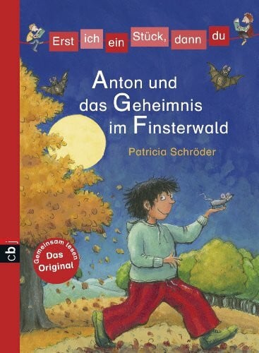 Eisenbarth, Pia Erst ich ein Stück, dann du - Anton und das Geheimnis im Finsterwald (Erst ich ein Stück... Das Original, Band 18)