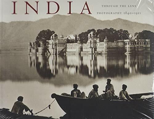 Dehejia, Vidya India Through the Lens: Photography 1840-1911
