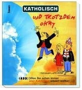 diverse Katholisch und trotzdem okay: Was Sie schon immer über Katholiken wissen wollten
