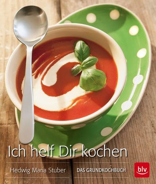 Stuber, Hedwig Maria Ich helf Dir kochen - Taschenbuch: Das Grundkochbuch