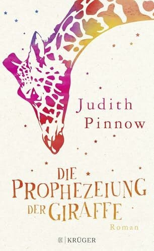 Pinnow, Judith Die Prophezeiung der Giraffe: Roman