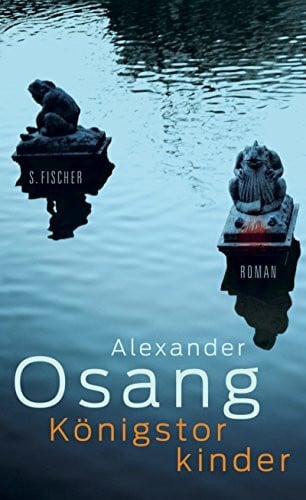 Alexander Osang Königstorkinder: Roman