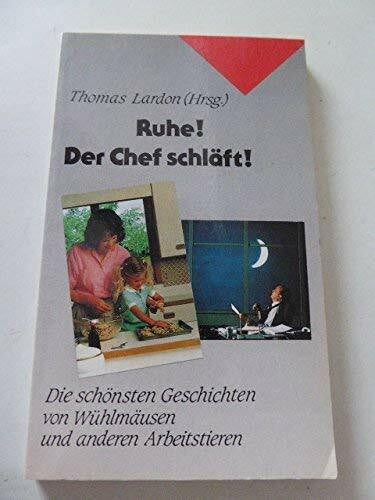 Thomas Lardon Ruhe! Der Chef schläft!: Die schönsten Geschichten von Wühlmäusen und anderen Arbeitstieren (Edition C - Taschenbücher)