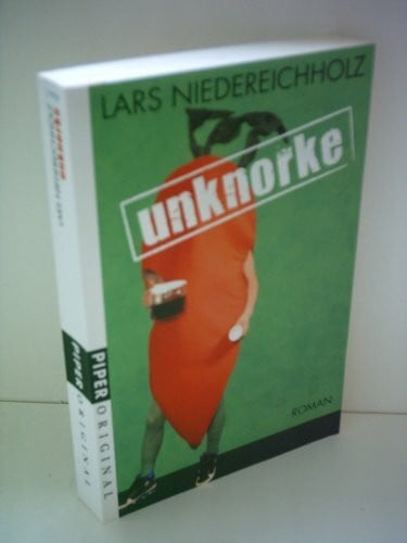 Niedereichholz, Lars Unknorke: Roman (Piper Original, Band 27159)