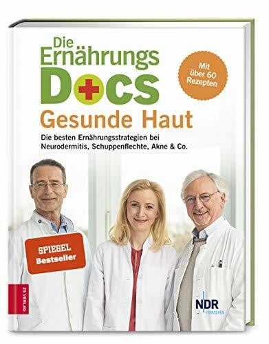 Klasen, Dr. med. Jörn Die Ernährungs-Docs – Gesunde Haut: Die besten Ernährungsstrategien bei Neurodermitis, Schuppenflechte, Akne & Co.