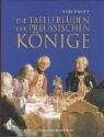 Anja Knott Die Tafelfreuden der preussischen Könige