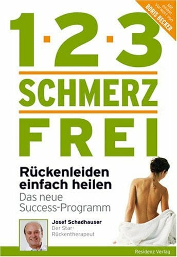 Schadhauser, Josef 1-2-3 schmerzfrei - Die Rückenfibel: Rückenleiden einfach heilen