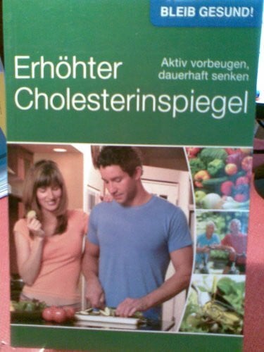 Ruchalla, Dr. med. Elke Erhöhter Cholesterinspiegel (Gesund leben!): Aktiv vorbeugen, gesund genießen