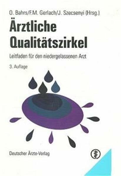 Andres, Edith Ärztliche Qualitätszirkel: Leitfaden für den Arzt in Praxis und Klinik