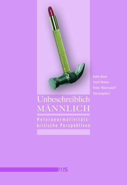 Rick, Andrea Unbeschreiblich männlich: Heteronormativitätskritische Perspektiven
