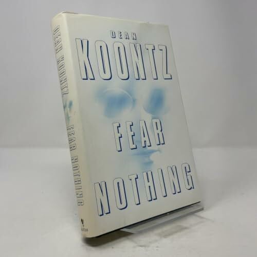 Koontz, Dean R. Fear Nothing